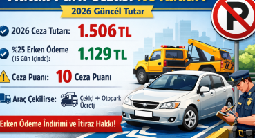 Hatalı park cezası 2026 görseli: 1.506 TL ceza tutarı, %25 erken ödeme indirimi, 10 ceza puanı ve araç çekilirse çekici otopark ücreti bilgileri.