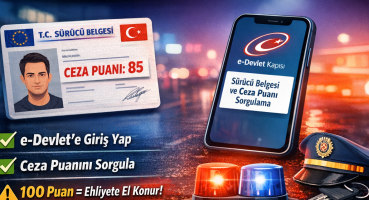 Ceza puanı nasıl öğrenilir e-Devlet üzerinden sürücü belgesi ceza puanı sorgulama ekranı ve 100 puan ehliyet cezası uyarısı