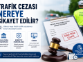 Haksız trafik cezasına itiraz etmek isteyen sürücüler için Sulh Ceza Hakimliği, Emniyet Müdürlüğü ve CİMER başvuru yollarını gösteren trafik cezası şikayet görseli.